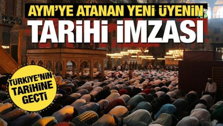 Tarihi imzadan sonra yeni görev… AYM üyeliğine atanan Yılmaz Akçil’in Ayasofya’daki rolü