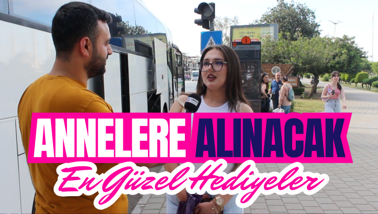 Annelere Alınacak En Güzel Hediyeler – Adana Sokak Röportajları